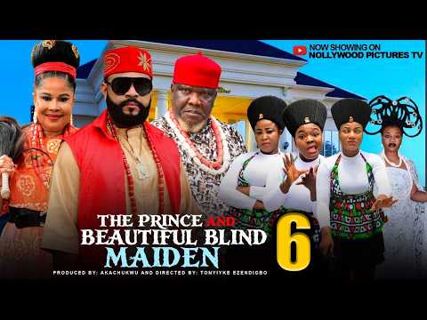 THE PRINCE AND THE BEAUTIFUL BLIND MAIDEN PT 6 -Stephen Odimgbe, 2026 Nigerian Movie — Nollywood Pictures TV