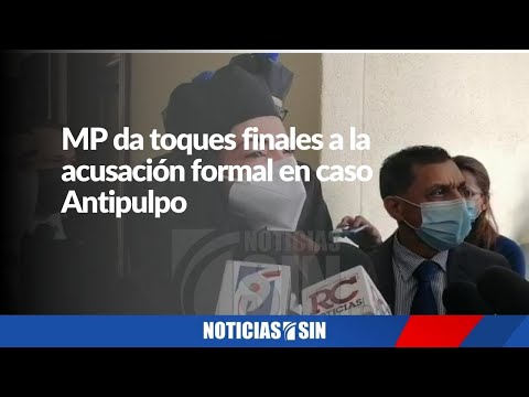 MP da toques finales a la acusación formal en caso Antipulpo