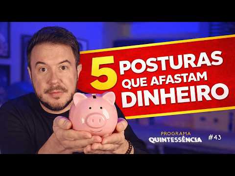 5 POSTURAS QUE AFASTAM DINHEIRO E VOCÊ NÃO PERCEBE | WILLIAM SANCHES