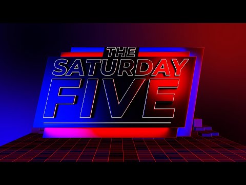 The Saturday Five | Saturday 17th May
