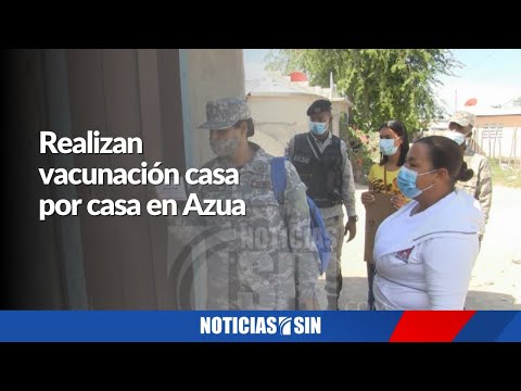 Realizan vacunación casa por casa en Azua