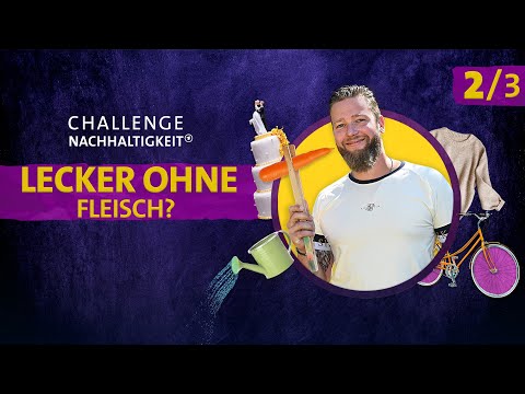 Lecker ohne Fleisch | Challenge Nachhaltigkeit | Folge 2/3 | Doku