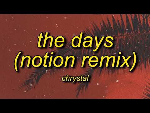 CHRYSTAL - THE DAYS (NOTION REMIX) Lyrics