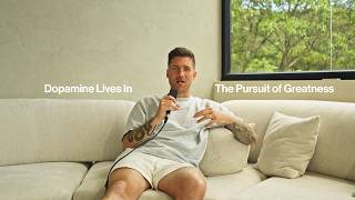 Dopamine Lives In The Pursuit of Greatness