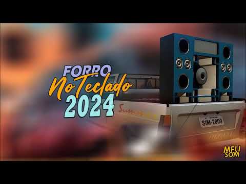 Forró no Teclado 2024  Pra Tocar Nos Paredões de Som o novo estouro dos 2024