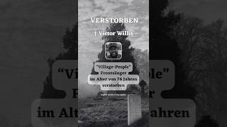 † Victor Willis - Sänger und Gründungsmitglied der Band Village People