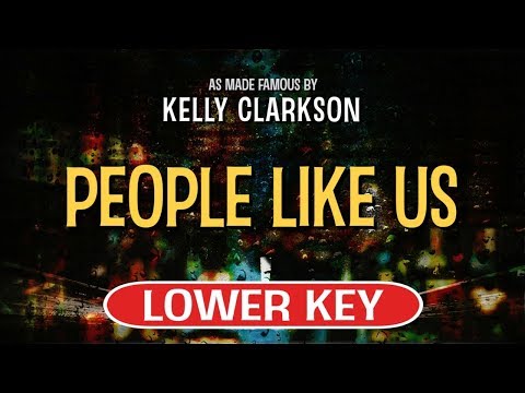 People Like Us (Karaoke Lower Key) – Kelly Clarkson