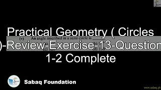 Practical Geometry ( Circles )-Review-Exercise-13-Question 1-2 Complete