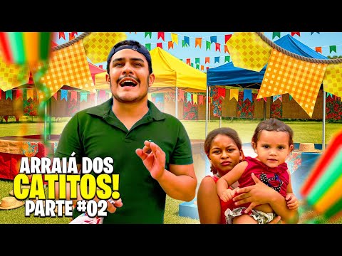 ARRAIÁ DOS CATITOS (parte 2)
