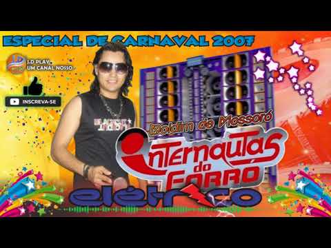 INTERNAUTAS DO FORRÓ ELÉTRICO DE CARNAVAL AO VIVO (2007)