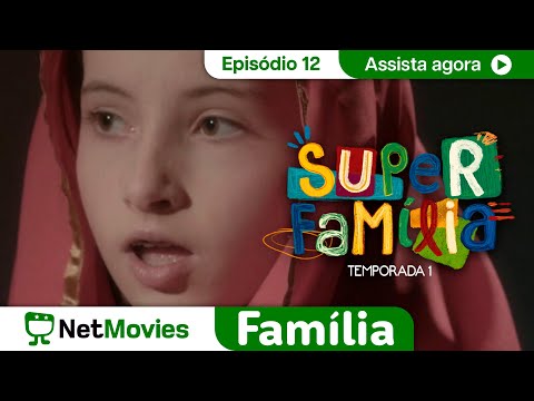 Super Família - Ep. 12 - SÉRIE COMPLETA E GRÁTIS | NetMovies Família