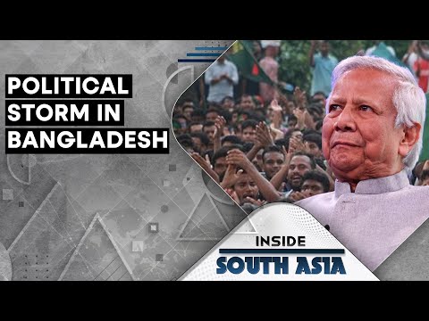 Inside South Asia: Bangladesh Protests & Political Fire, Pressure Builds On Yunus For Elections