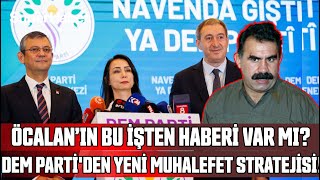 İmralı'nın Bu İşten Haberi Var mı? DEM Parti'den Yeni̇ Muhalefet Stratejisi