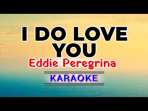 I Do Love You – Eddie Peregrina (Karaoke Version)