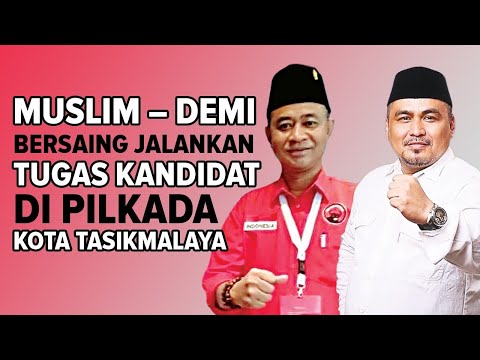 Muslim – Demi Bersaing Jalankan Tugas Kandidat di Pilkada Kota Tasikmalaya