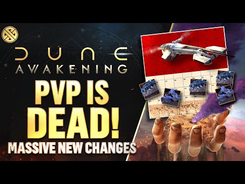 PVP Is DEAD In Dune Awakening! Massive Gameplay Changes