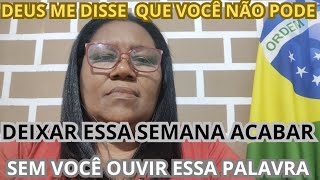 DEUS ME DISSE QUE ESTÁ SEMANA NÃO PODE ACABAR SEM VOCÊ OUVIR ESSA PALAVRA!