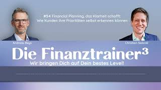 #54 Financial Planning, das Klarheit schafft: Wie Kunden ihre Prioritäten selbst erkennen