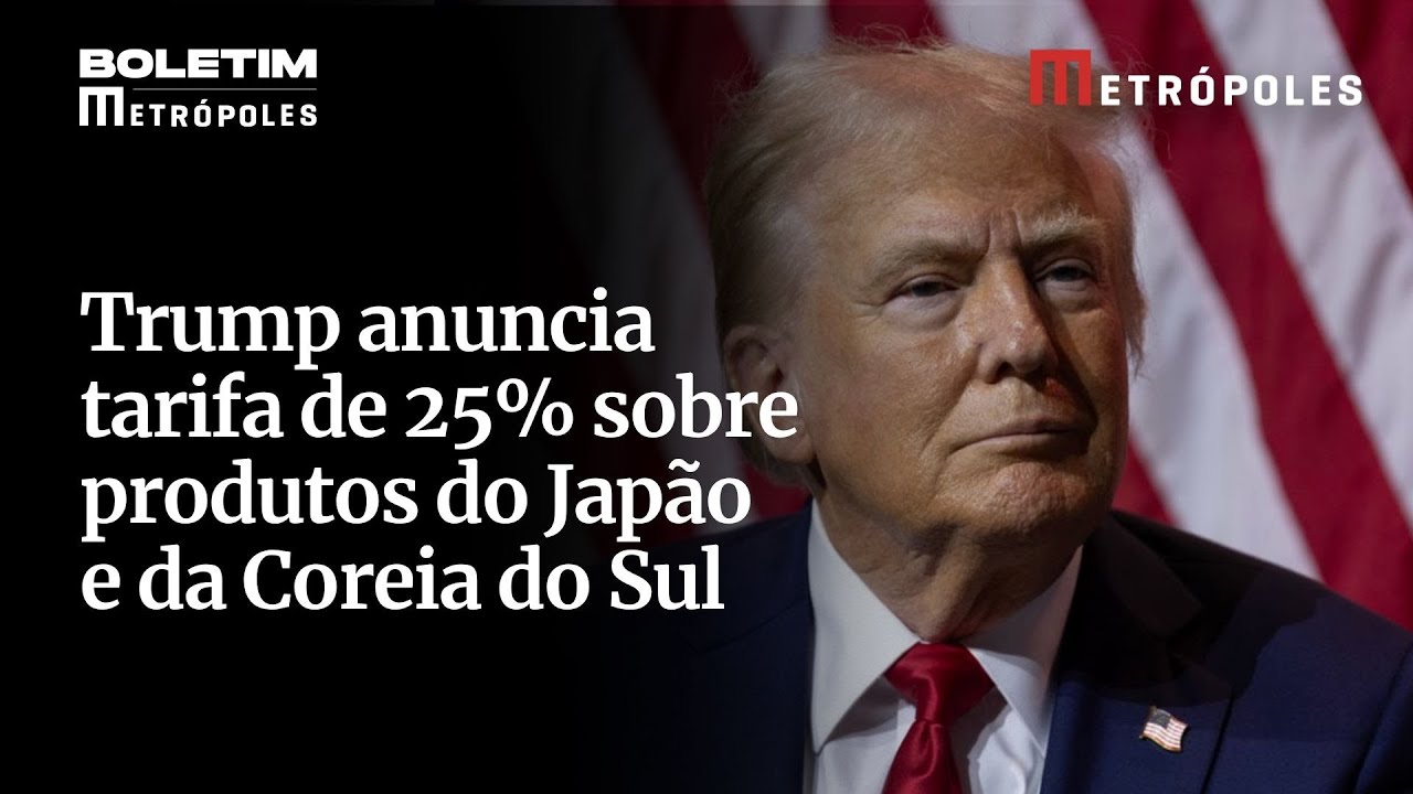 Trump anuncia tarifa de 25% sobre produtos do Japão e da Coreia do Sul