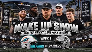 Las Vegas Raiders WAKE-UP show Week 1 Wasted Talent Big Mike Raider