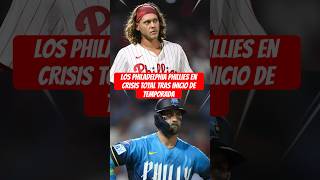 Los Philadelphia Phillies en CRISIS TOTAL tras inicio de temporada #mlb #beisbol #phillies