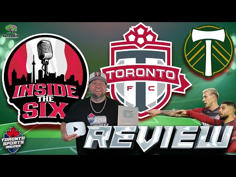 TFC get a BIG win at BMO against Portland | Inside The Six