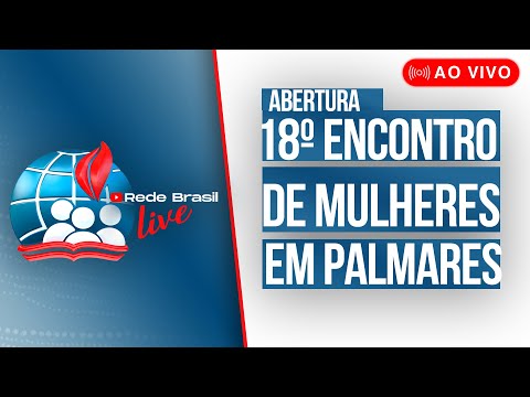 AO VIVO | ABERTURA DO 18° ENCONTRO DE MULHERES DA IEADPE EM PALMARES - 12/09/24