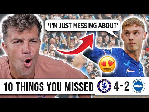 10 THINGS YOU MISSED FROM CHELSEA 4-2 BRIGHTON