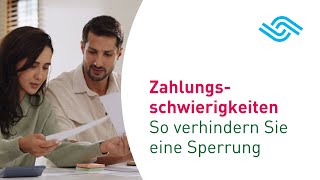 Zahlungsschwierigkeiten: So verhinderst Du eine Sperrung