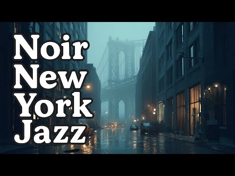 Noir New York Jazz | Smooth Foggy Vibes for Late Nights