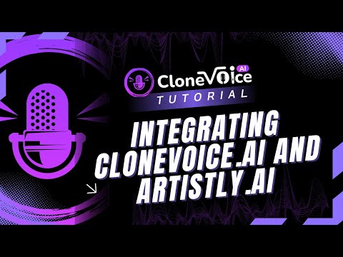 Integrating CloneVoice.ai and Artistly.ai Tutorial