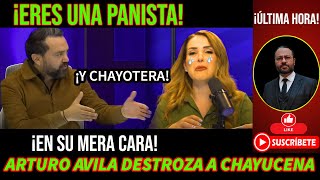 ¡ERES UNA PANISTA Y CHAYOTERA! ARTURO AVILA DESENMASCARA A CHAYUCENA URESTI