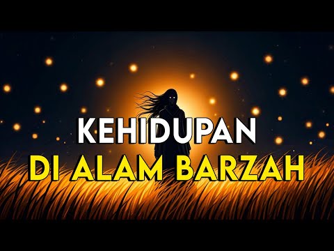 BEGINILAH KONDISI MANUSIA SAAT PERTAMA MASUK ALAM BARZAH