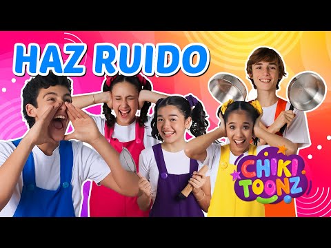 Haz ruido - Chiki Version | Música para niños | @ChikiToonz