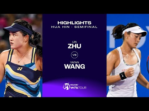 Zhu Lin vs. Wang Yafan | 2024 Hua Hin Semifinal | WTA Match Highlights