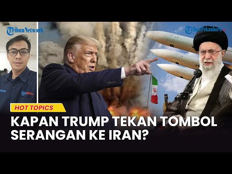 Sejauh Mana Donald Trump Bersiap untuk Menggempur Iran