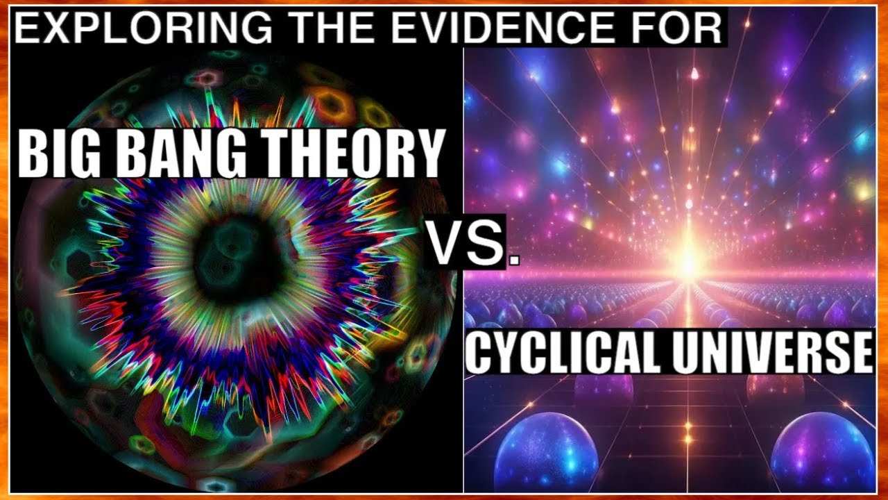 So Which One Is It? Big Bang Theory or Cyclical Universe?