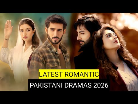 Top 8 Latest Romantic Pakistani Dramas 2026