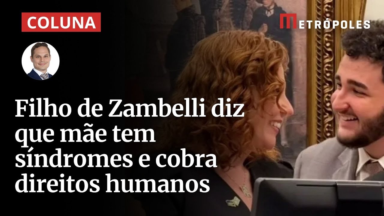 Filho de Zambelli diz que mãe tem síndromes e cobra direitos humanos