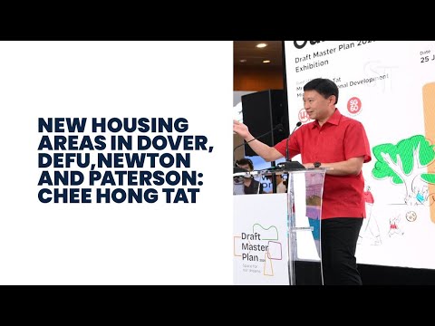 New housing areas in Dover, Defu, Newton and Paterson: Chee Hong Tat
