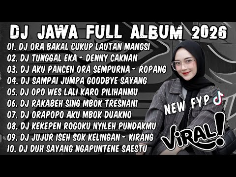 DJ JAWA TERBARU 2026 FULL BASS🎶DJ ORA BAKAL CUKUP LAUTAN MANGSI || DJ DENOK FULL ALBUM VIRAL TIKTOK