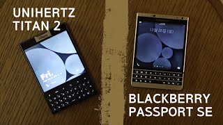 Unihertz Titan 2 and BlackBerry Passport SE : New Mask, Same Task (?)