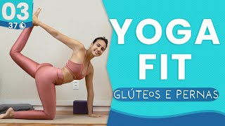Treino de Yoga para FORTALECER, ENDURECER e TONIFICAR Glúteos e Pernas em casa (Dia 3: Yoga Fit)
