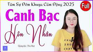 [AUDIO NGÔN TINH] CANH BẠC HÔN NHÂN - Full - Cập nhật truyện MC Thu Huệ hay nhất 2025