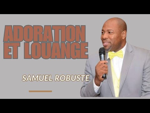 UNE ADORATION POUR TOUCHER LE CIEL || LOUANGE PROFONDE || PASTEUR SAMUEL ROBUSTE