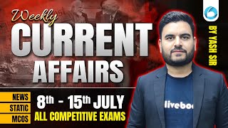 8-15th July 2025 Weekly Current Affairs 🔥 | Most Important for All Exams | By Yash Sir