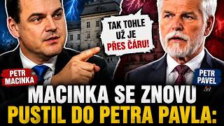 Macinka se znovu pustil do Petra Pavla: Prezidentovi poslal vzkaz, který vyvolal další bouři