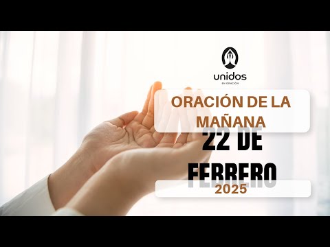 Oración de la mañana para el 22 de febrero del 2025