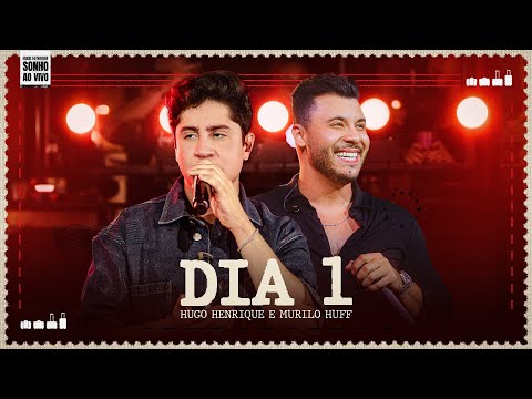 Hugo Henrique, @MuriloHuff - Dia 1 (Vídeo Oficial)