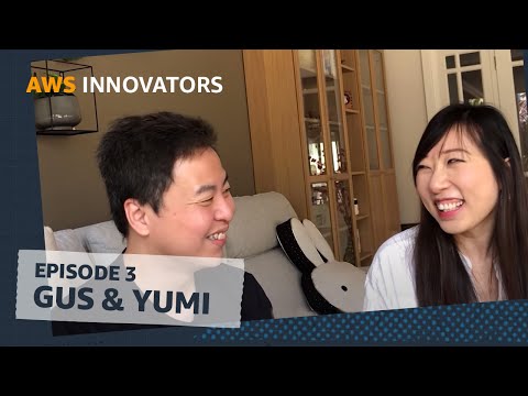 AWS Innovators - S1E3 Gus & Yumi
